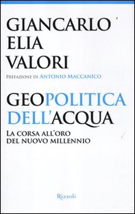 Geopolitica dell'acqua. La corsa all'oro del nuovo millennio - Librerie.coop