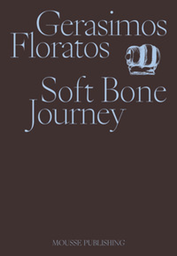 Gerasimos Floratos. Soft Bone Journey - Librerie.coop Gerasimos Floratos. Soft Bone Journey - Librerie.coop