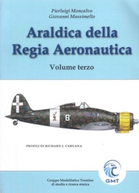 Araldica regia aeronautica - Vol. 3 - Librerie.coop
