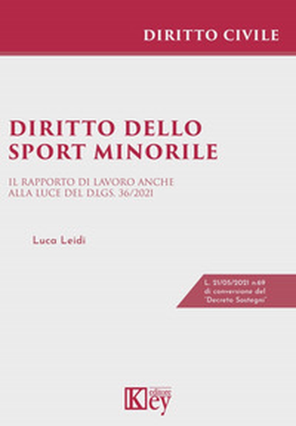 Diritto dello sport minorile. Il rapporto di lavoro anche alla luce del D.Lgs. 36/2021 - Librerie.coop Diritto dello sport minorile. Il rapporto di lavoro anche alla luce del D.Lgs. 36/2021 - Librerie.coop