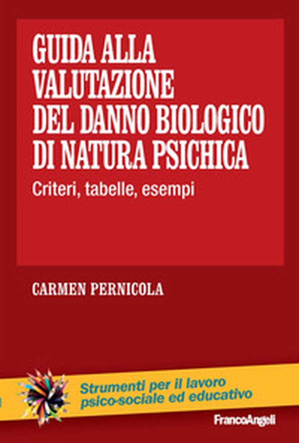 Guida alla valutazione del danno biologico di natura psichica. Criteri, tabelle, esempi - Librerie.coop Guida alla valutazione del danno biologico di natura psichica. Criteri, tabelle, esempi - Librerie.coop