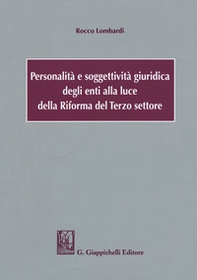 Personalità e soggettività giuridica degli enti alla luce della Riforma del Terzo settore - Librerie.coop