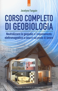 Corso completo di geobiologia. Neutralizzare le geopatie e l'inquinamento elettromagnetico a casa e sul posto di lavoro - Librerie.coop Corso completo di geobiologia. Neutralizzare le geopatie e l'inquinamento elettromagnetico a casa e sul posto di lavoro - Librerie.coop