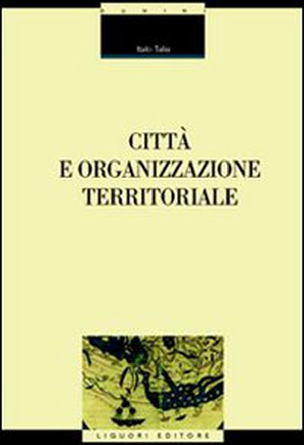 Città e organizzazione territoriale - Librerie.coop Città e organizzazione territoriale - Librerie.coop