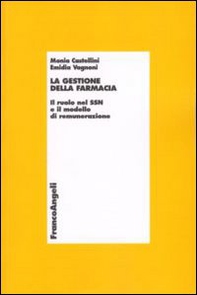 La gestione della farmacia. Il ruolo del SSN e il modello di remunerazione - Librerie.coop