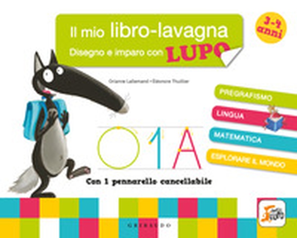 Disegno e imparo con Lupo. Il mio libro-lavagna. Amico Lupo - Librerie.coop Disegno e imparo con Lupo. Il mio libro-lavagna. Amico Lupo - Librerie.coop