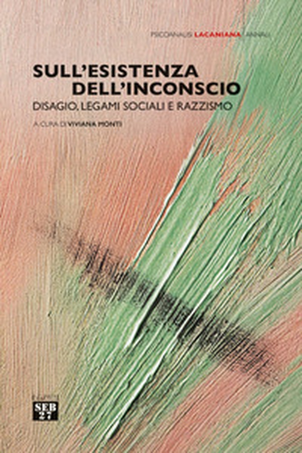 Sull'esistenza dell'inconscio. Disagio, legami sociali e razzismo - Librerie.coop Sull'esistenza dell'inconscio. Disagio, legami sociali e razzismo - Librerie.coop