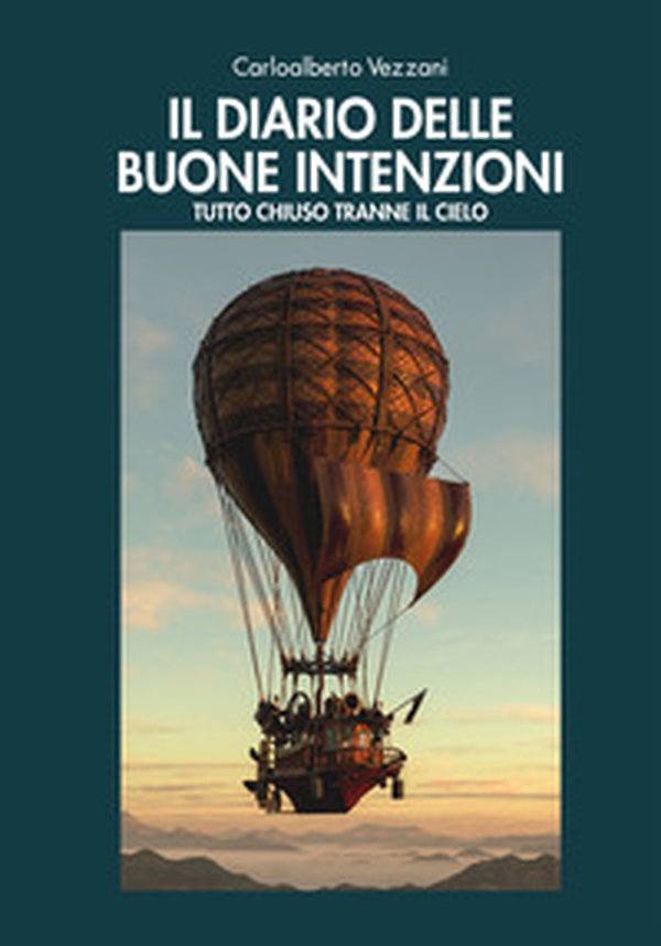 Il diario delle buone intenzioni. Tutto chiuso tranne il cielo - Librerie.coop Il diario delle buone intenzioni. Tutto chiuso tranne il cielo - Librerie.coop
