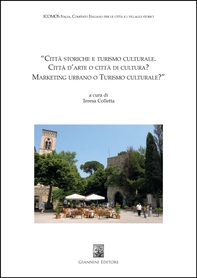 Città storiche e turismo culturale. Città d'arte o città di cultura? Marketing urbano o Turismo culturale? - Librerie.coop