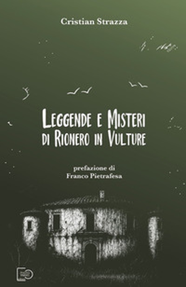Leggende e misteri di Rionero in Vulture - Librerie.coop Leggende e misteri di Rionero in Vulture - Librerie.coop