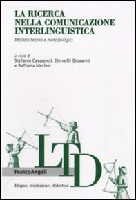 La ricerca nella comunicazione interlinguistica. Modelli teorici e metodologici - Librerie.coop