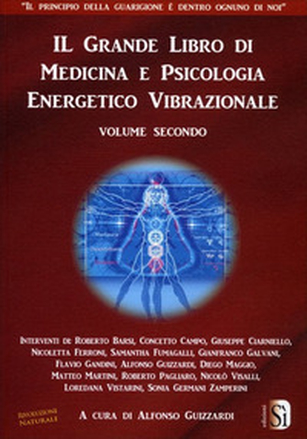 Il grande libro di medicina e psicologia energetico vibrazionale - Vol. 2 - Librerie.coop Il grande libro di medicina e psicologia energetico vibrazionale - Vol. 2 - Librerie.coop