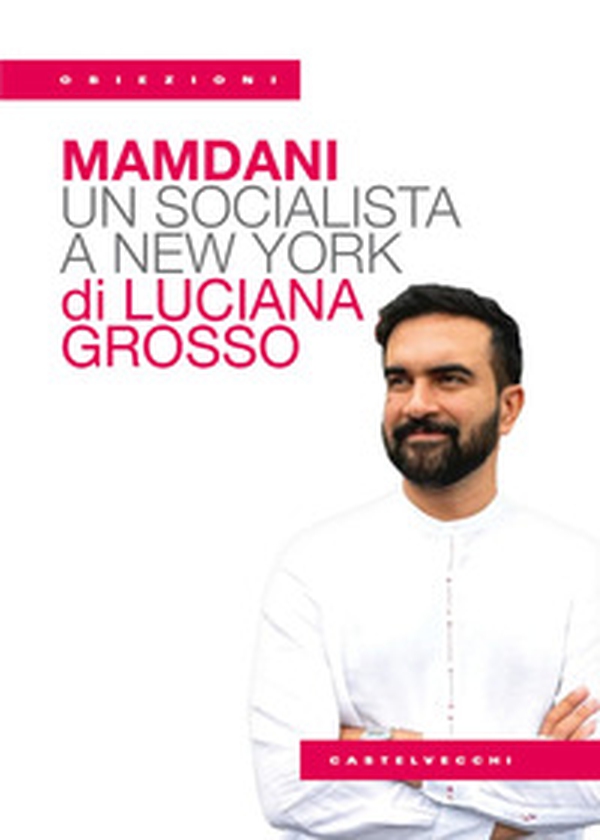 Mamdani. Un outsider a New York - Librerie.coop Mamdani. Un outsider a New York - Librerie.coop
