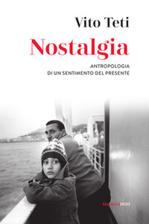 Nostalgia. Antropologia di un sentimento del presente - Librerie.coop Nostalgia. Antropologia di un sentimento del presente - Librerie.coop