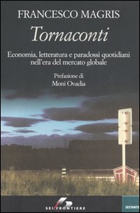 Tornaconti. Economia, letteratura e paradossi quotidiani nell'era del mercato globale - Librerie.coop Tornaconti. Economia, letteratura e paradossi quotidiani nell'era del mercato globale - Librerie.coop