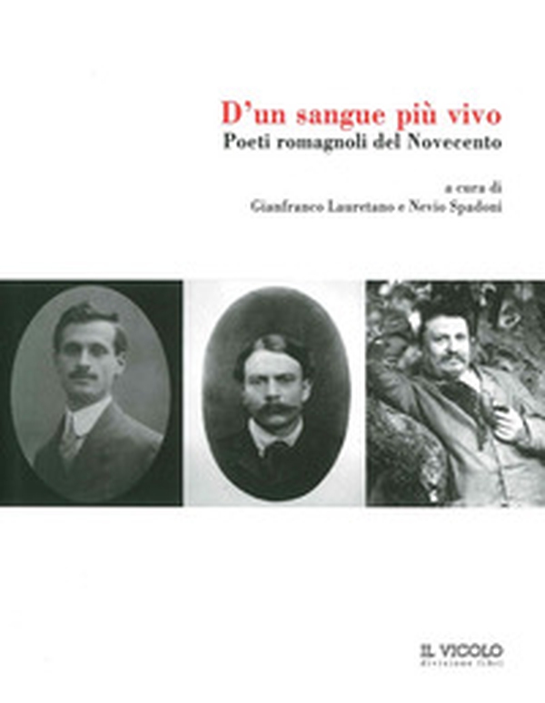 D'un sangue più vivo. Poeti romagnoli del Novecento - Librerie.coop