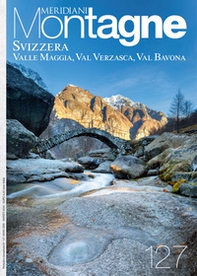 Svizzera: Valle Maggia, Val Verzasca e Val Bavona - Librerie.coop