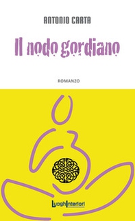 Il nodo gordiano - Librerie.coop Il nodo gordiano - Librerie.coop