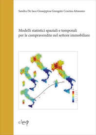 Modelli statistici spaziali e temporali per le compravendite nel settore immobiliare - Librerie.coop Modelli statistici spaziali e temporali per le compravendite nel settore immobiliare - Librerie.coop