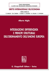 Integrazione differenziata e principi strutturali dell'ordinamento dell'Unione europea - Librerie.coop