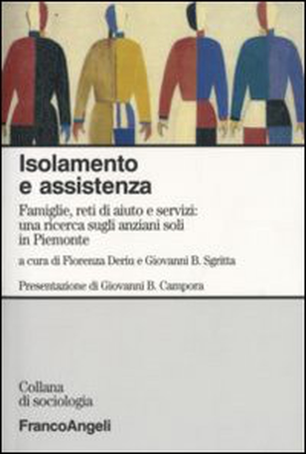 Isolamento e assistenza. Famiglie, reti di aiuto e servizi: una ricerca sugli anziani soli in Piemonte - Librerie.coop Isolamento e assistenza. Famiglie, reti di aiuto e servizi: una ricerca sugli anziani soli in Piemonte - Librerie.coop