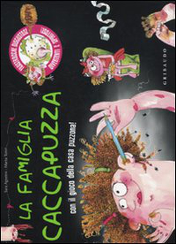 La famiglia Caccapuzza. Filastrocche disgustose, divertenti e spiritose! - Librerie.coop La famiglia Caccapuzza. Filastrocche disgustose, divertenti e spiritose! - Librerie.coop