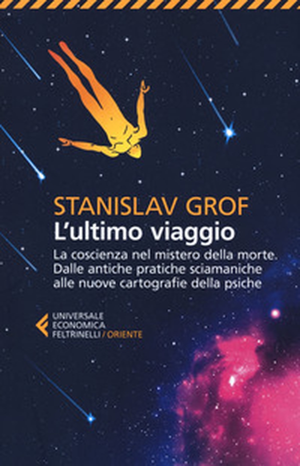L'ultimo viaggio. La coscienza nel mistero della morte. Dalle antiche pratiche sciamaniche alle nuove cartografie della psiche - Librerie.coop L'ultimo viaggio. La coscienza nel mistero della morte. Dalle antiche pratiche sciamaniche alle nuove cartografie della psiche - Librerie.coop