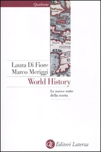 World history. Le nuove rotte della storia - Librerie.coop