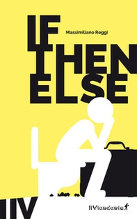 If then else. Ediz. italiana - Librerie.coop