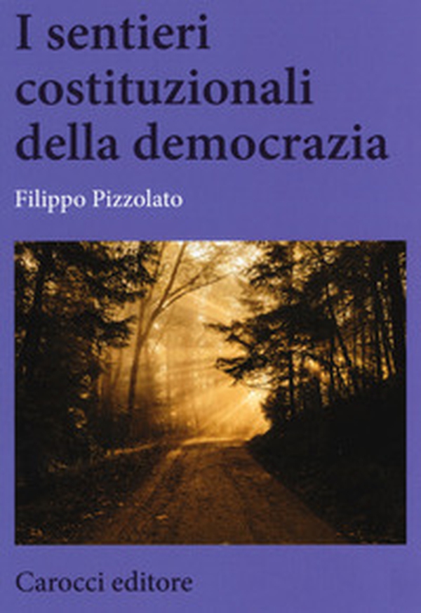 I sentieri costituzionali della democrazia - Librerie.coop I sentieri costituzionali della democrazia - Librerie.coop
