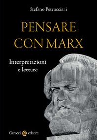 Pensare con Marx. Interpretazioni e letture - Librerie.coop