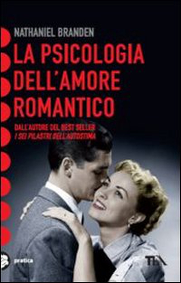 La psicologia dell'amore romantico - Librerie.coop La psicologia dell'amore romantico - Librerie.coop