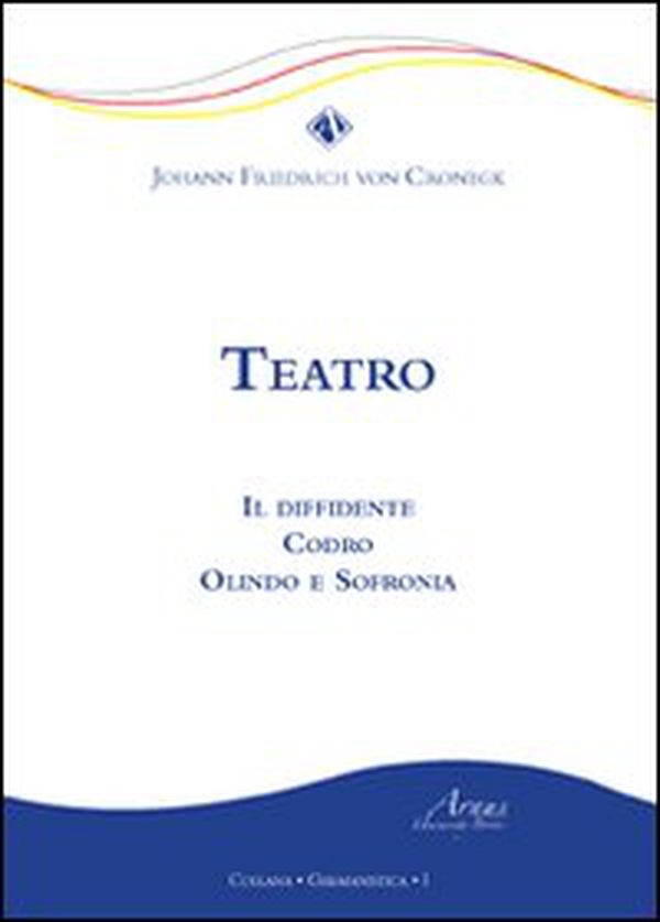 Teatro. Il diffidente Codro Olindo e Sofronia - Librerie.coop Teatro. Il diffidente Codro Olindo e Sofronia - Librerie.coop