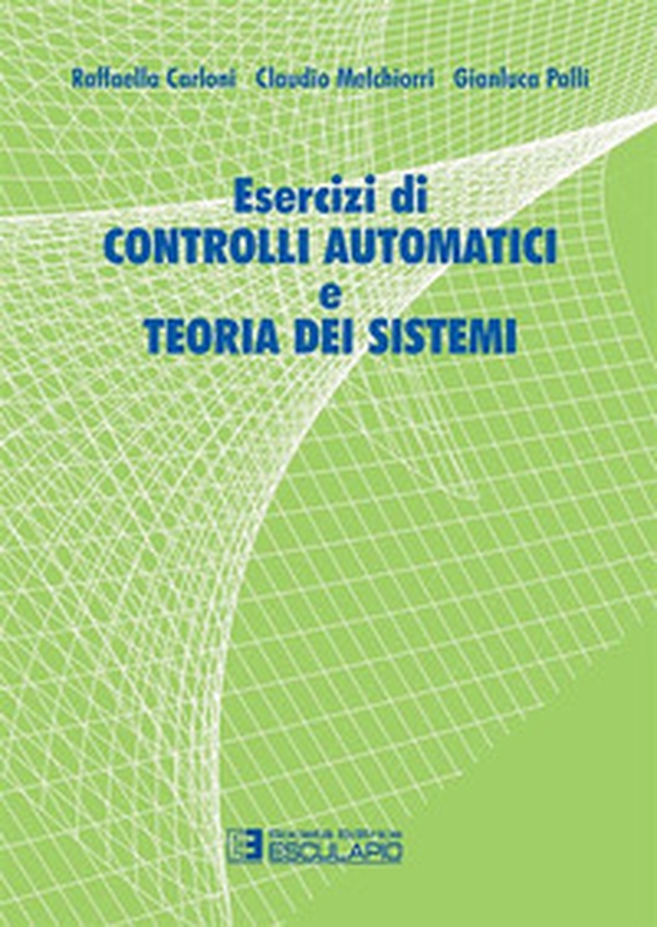 Esercizi di controlli automatici e teoria dei sistemi - Librerie.coop Esercizi di controlli automatici e teoria dei sistemi - Librerie.coop