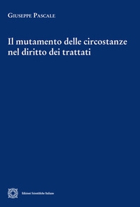 Il mutamento delle circostanze nel diritto dei trattati - Librerie.coop