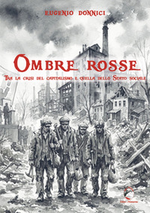 Ombre rosse. Tra la crisi del capitalismo e quella dello Stato sociale - Librerie.coop