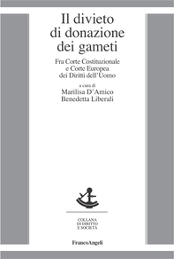 Il divieto di donazione dei gameti. Fra Corte Costituzionale e Corte Europea dei Diritti dell'Uomo - Librerie.coop Il divieto di donazione dei gameti. Fra Corte Costituzionale e Corte Europea dei Diritti dell'Uomo - Librerie.coop