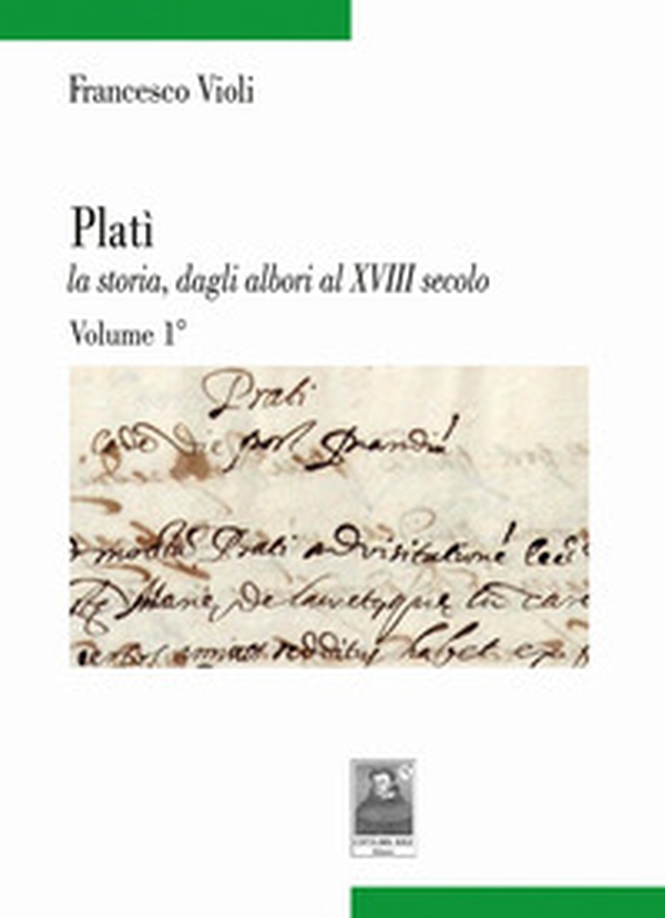 Platì la storia, dagli albori al XVIII secolo - Vol. 1 - Librerie.coop Platì la storia, dagli albori al XVIII secolo - Vol. 1 - Librerie.coop