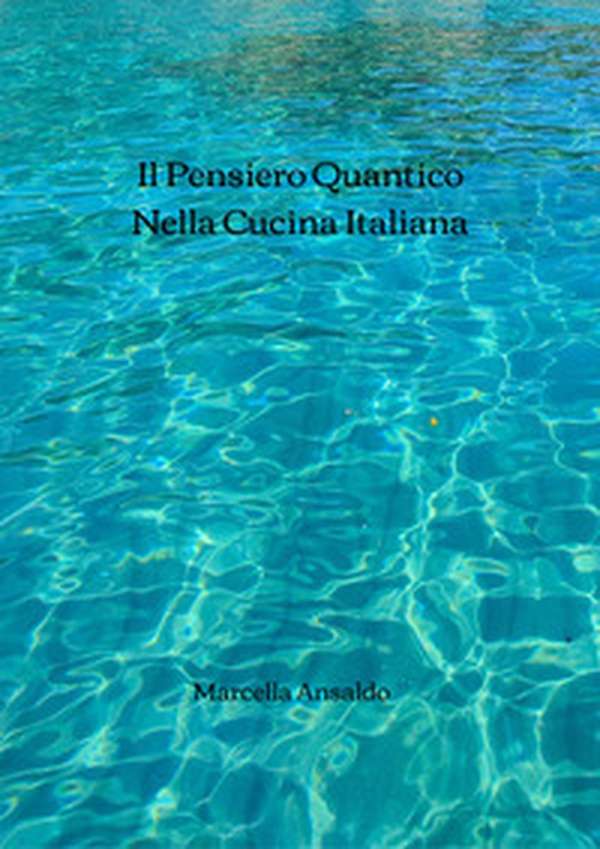 Il pensiero quantico nella cucina italiana - Librerie.coop