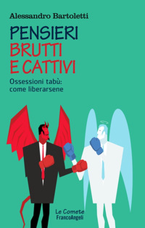 Pensieri brutti e cattivi. Ossessioni tabù: come liberarsene - Librerie.coop Pensieri brutti e cattivi. Ossessioni tabù: come liberarsene - Librerie.coop