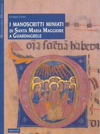 I manoscritti miniati di Santa Maria Maggiore a Guardiagrele - Librerie.coop