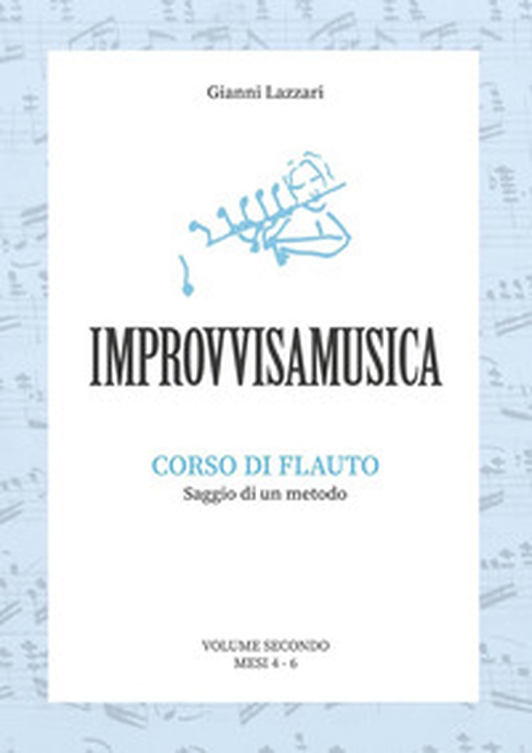 «Improvvisamusica». Corso di flauto - Vol. 2 - Librerie.coop «Improvvisamusica». Corso di flauto - Vol. 2 - Librerie.coop