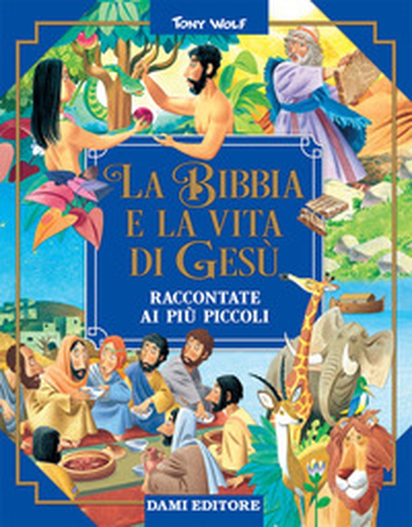 La Bibbia e la vita di Gesù raccontate ai più piccoli - Librerie.coop La Bibbia e la vita di Gesù raccontate ai più piccoli - Librerie.coop