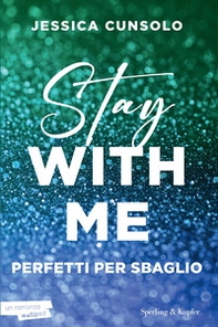 Stay with me. Perfetti per sbaglio - Librerie.coop