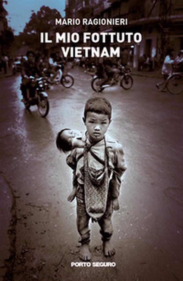 Il mio fottuto Vietnam - Librerie.coop Il mio fottuto Vietnam - Librerie.coop