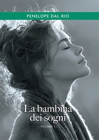 La bambina dei sogni. Vol. 3 - Librerie.coop