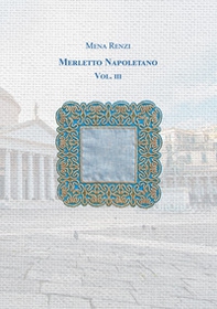 Merletto napoletano - Vol. 3 - Librerie.coop Merletto napoletano - Vol. 3 - Librerie.coop