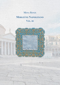 Merletto napoletano - Vol. 3 - Librerie.coop