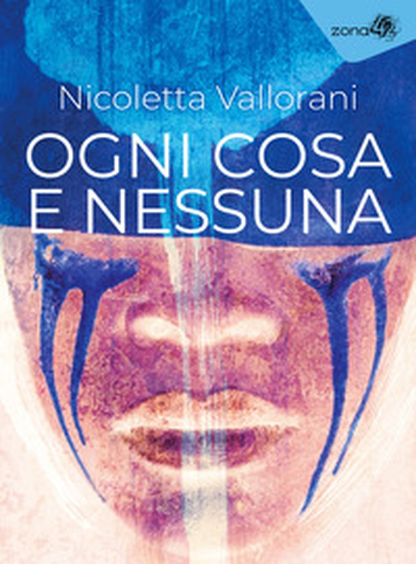 Ogni cosa e nessuna - Librerie.coop Ogni cosa e nessuna - Librerie.coop