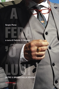 A Fera' ô luni. Oltre il brusio della visione. Ediz. italiana e inglese - Librerie.coop